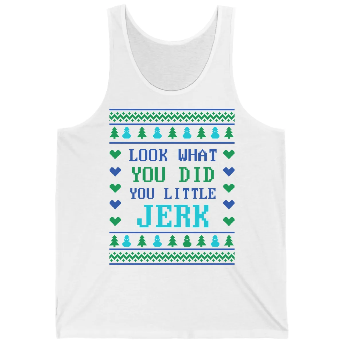Look What You Did You Little Jerk Tank in White